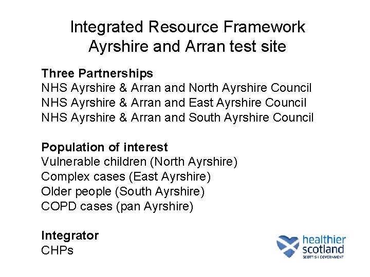 Integrated Resource Framework Ayrshire and Arran test site Three Partnerships NHS Ayrshire & Arran