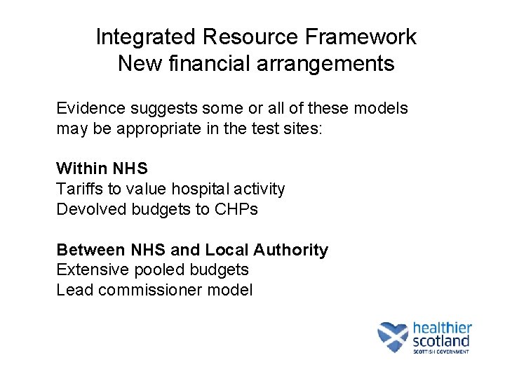 Integrated Resource Framework New financial arrangements Evidence suggests some or all of these models