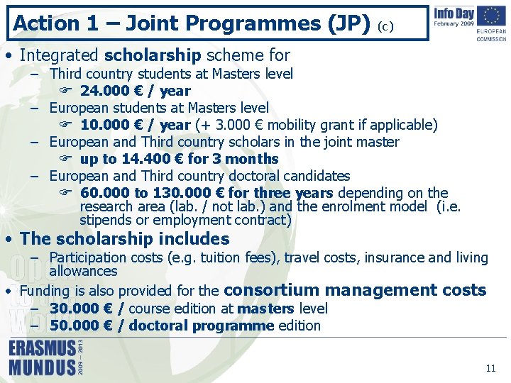 Action 1 – Joint Programmes (JP) (c) • Integrated scholarship scheme for – Third