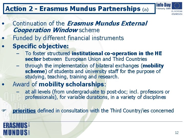 Action 2 - Erasmus Mundus Partnerships • • • Continuation of the Erasmus Mundus