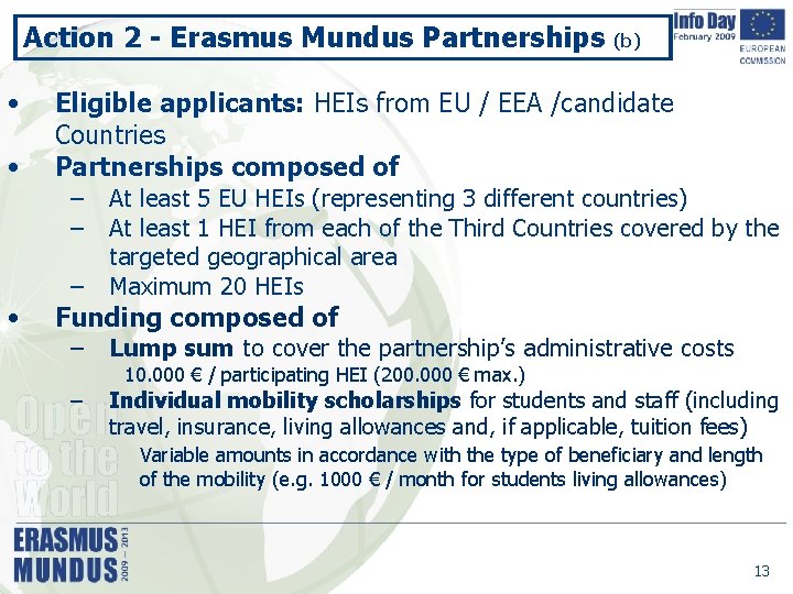 Action 2 - Erasmus Mundus Partnerships • • • (b) Eligible applicants: HEIs from