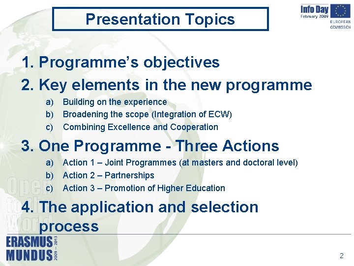 Presentation Topics 1. Programme’s objectives 2. Key elements in the new programme a) Building