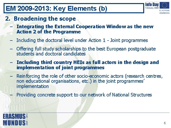 EM 2009 -2013: Key Elements (b) 2. Broadening the scope – Integrating the External