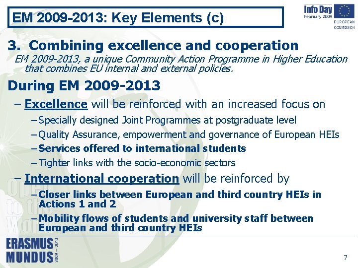 EM 2009 -2013: Key Elements (c) 3. Combining excellence and cooperation EM 2009 -2013,