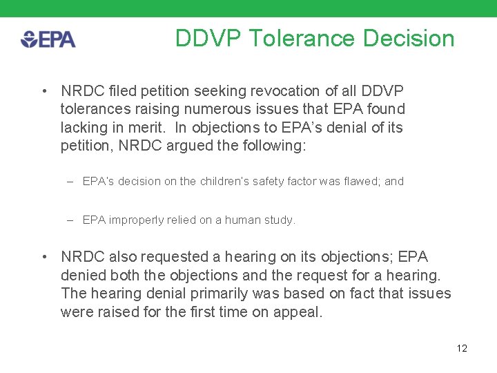 DDVP Tolerance Decision • NRDC filed petition seeking revocation of all DDVP tolerances raising
