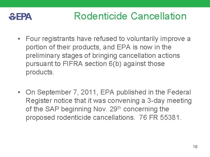 Rodenticide Cancellation • Four registrants have refused to voluntarily improve a portion of their