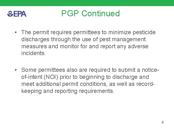 PGP Continued • The permit requires permittees to minimize pesticide discharges through the use