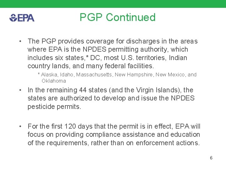 PGP Continued • The PGP provides coverage for discharges in the areas where EPA