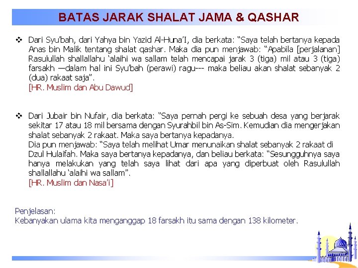 BATAS JARAK SHALAT JAMA & QASHAR v Dari Syu’bah, dari Yahya bin Yazid Al-Huna’I,