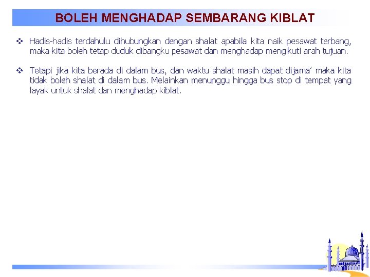 BOLEH MENGHADAP SEMBARANG KIBLAT v Hadis-hadis terdahulu dihubungkan dengan shalat apabila kita naik pesawat