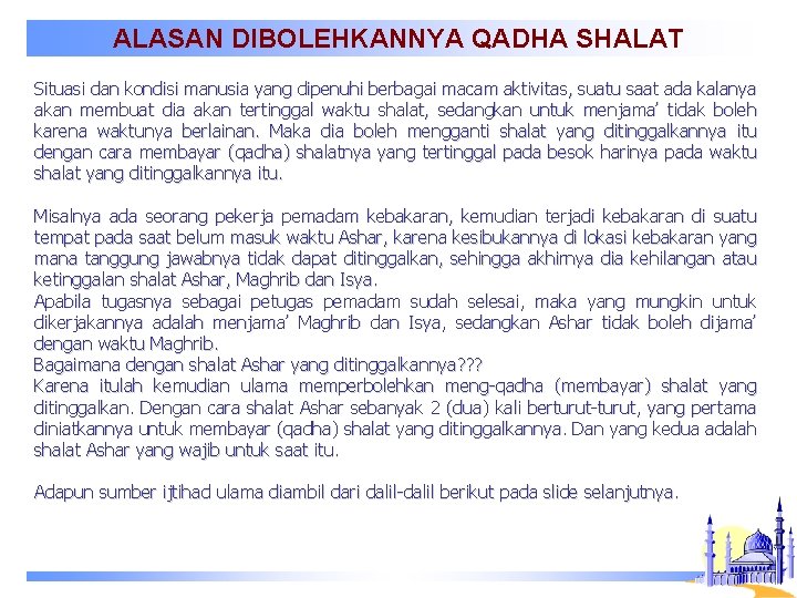 ALASAN DIBOLEHKANNYA QADHA SHALAT Situasi dan kondisi manusia yang dipenuhi berbagai macam aktivitas, suatu