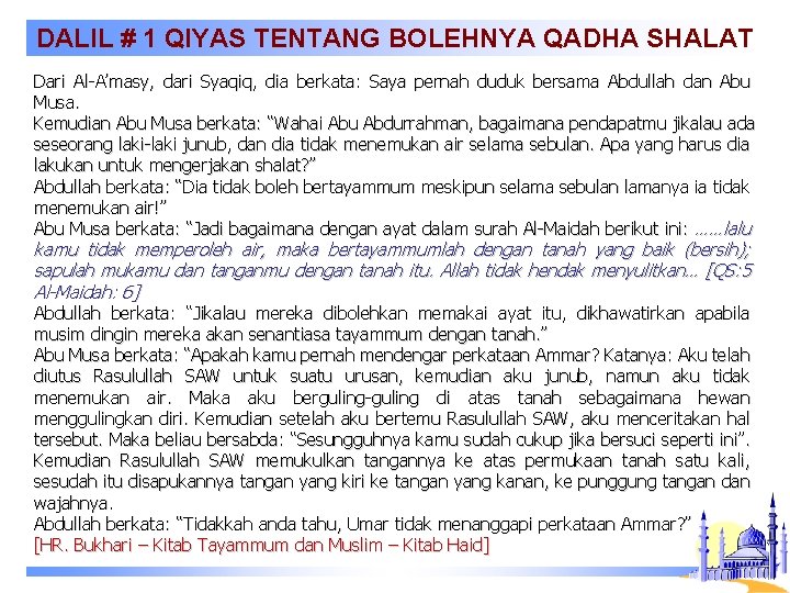 DALIL # 1 QIYAS TENTANG BOLEHNYA QADHA SHALAT Dari Al-A’masy, dari Syaqiq, dia berkata: