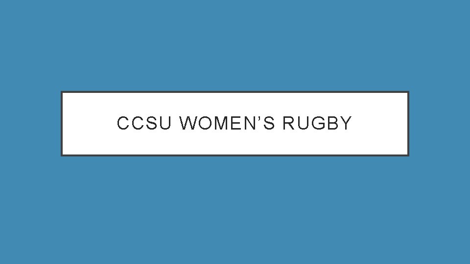 CCSU WOMEN’S RUGBY 