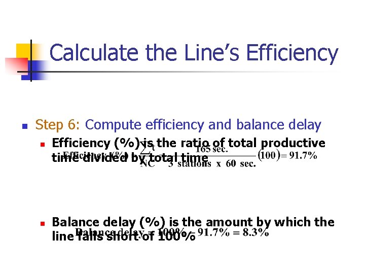 Calculate the Line’s Efficiency n Step 6: Compute efficiency and balance delay n n