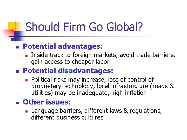 Should Firm Go Global? n Potential advantages: n n Potential disadvantages: n n Inside