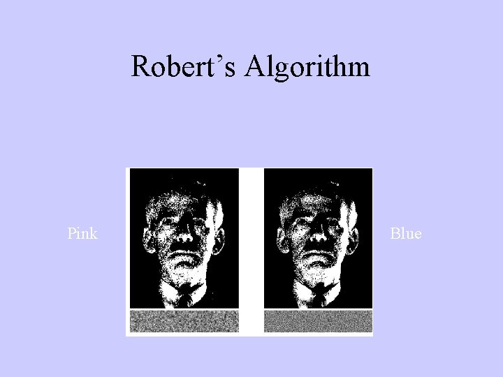 Robert’s Algorithm Pink Blue 