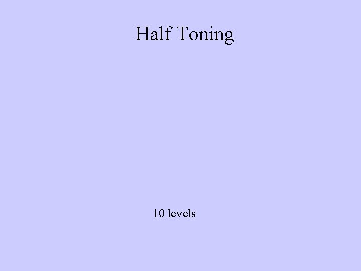Half Toning 10 levels 