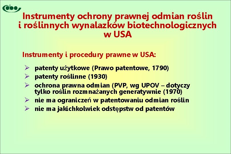 Instrumenty ochrony prawnej odmian roślin i roślinnych wynalazków biotechnologicznych w USA Instrumenty i procedury