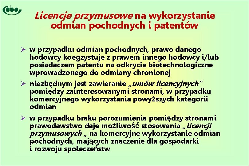 Licencje przymusowe na wykorzystanie odmian pochodnych i patentów Ø w przypadku odmian pochodnych, prawo