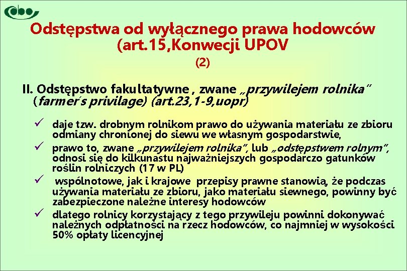 Odstępstwa od wyłącznego prawa hodowców (art. 15, Konwecji UPOV (2) II. Odstępstwo fakultatywne ,