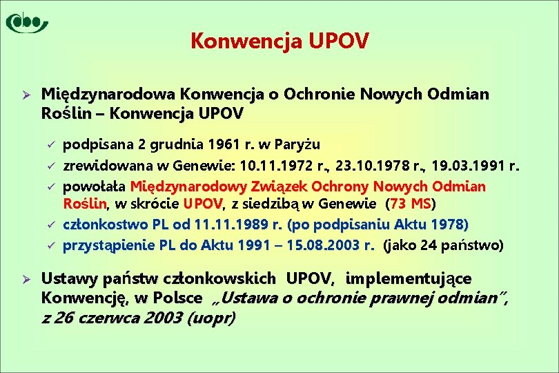 Konwencja UPOV Ø Międzynarodowa Konwencja o Ochronie Nowych Odmian Roślin – Konwencja UPOV ü