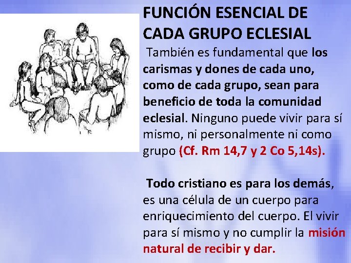 FUNCIÓN ESENCIAL DE CADA GRUPO ECLESIAL También es fundamental que los MANEJO Ycarismas SOLUCION