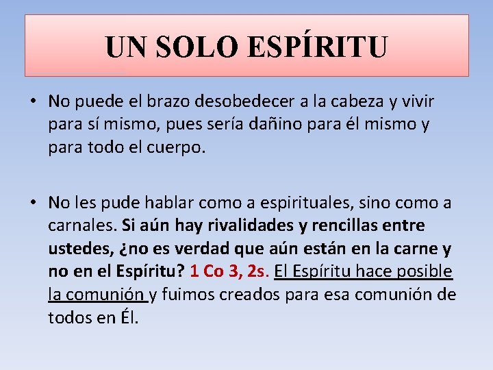 UN SOLO ESPÍRITU • No puede el brazo desobedecer a la cabeza y vivir