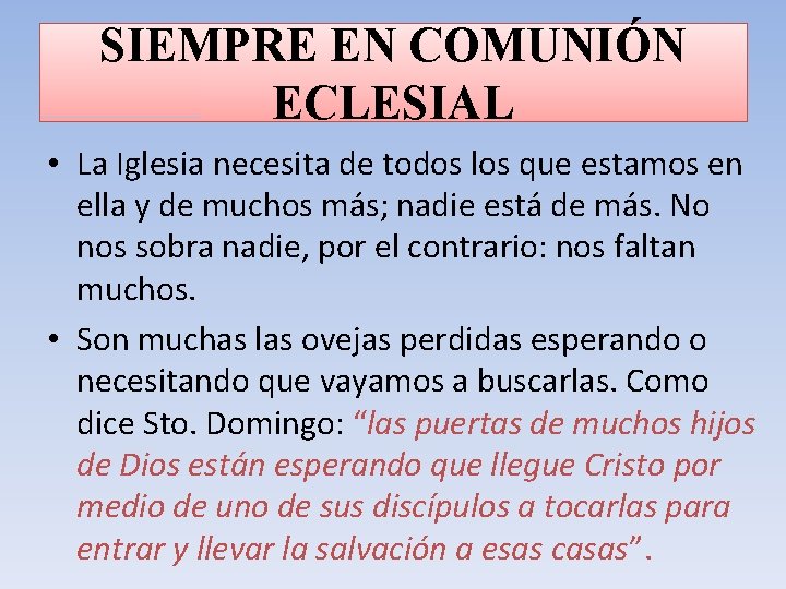 SIEMPRE EN COMUNIÓN ECLESIAL • La Iglesia necesita de todos los que estamos en