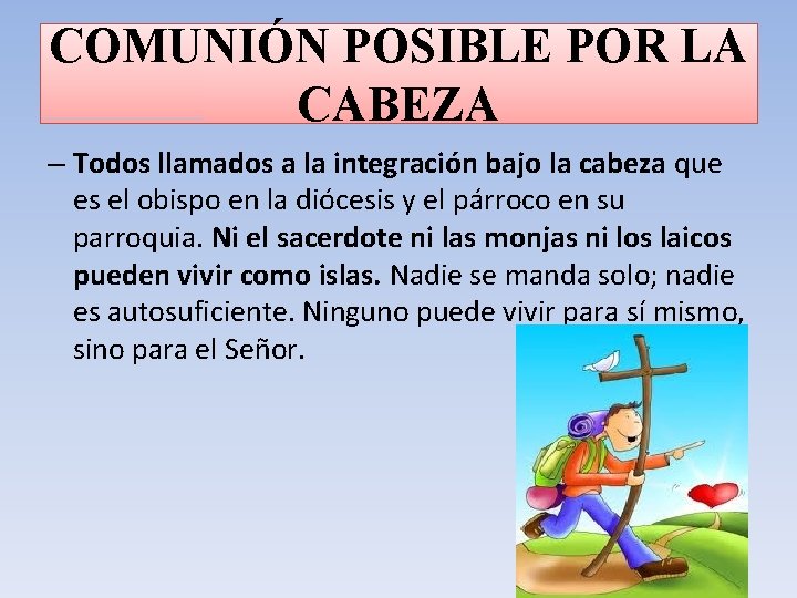 COMUNIÓN POSIBLE POR LA CABEZA – Todos llamados a la integración bajo la cabeza
