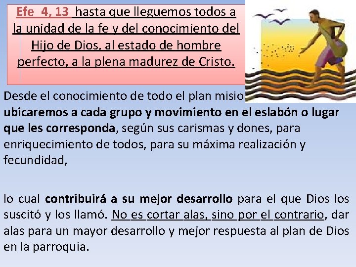 Efe_4, 13 hasta que lleguemos todos a la unidad de la fe y del