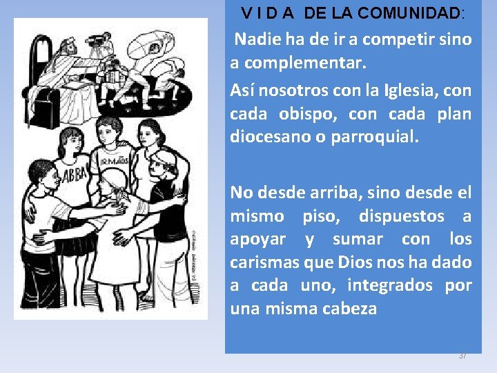 V I D A DE LA COMUNIDAD: Nadie ha de ir a competir sino