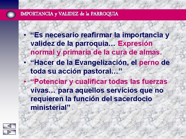 IMPORTANCIA y VALIDEZ de la PARROQUIA • “Es necesario reafirmar la importancia y validez