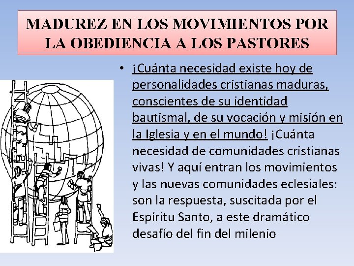 MADUREZ EN LOS MOVIMIENTOS POR LA OBEDIENCIA A LOS PASTORES • ¡Cuánta necesidad existe