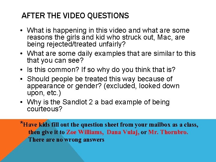 AFTER THE VIDEO QUESTIONS • What is happening in this video and what are