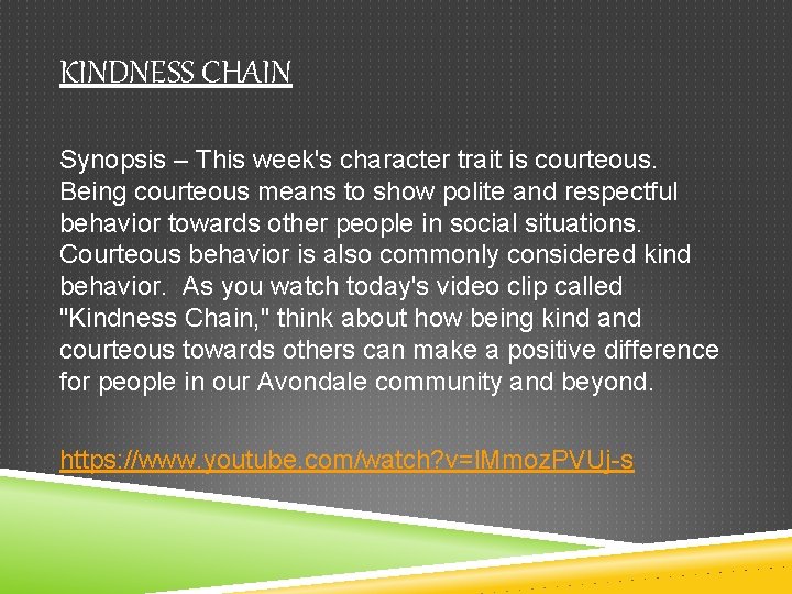 KINDNESS CHAIN Synopsis – This week's character trait is courteous. Being courteous means to