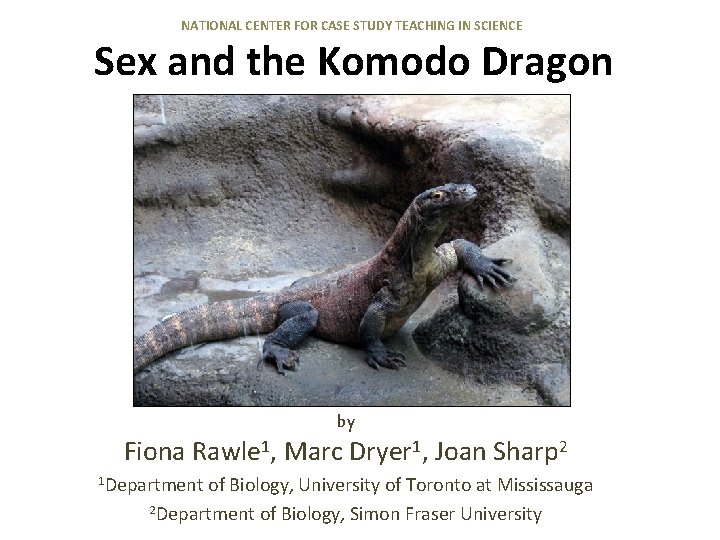 NATIONAL CENTER FOR CASE STUDY TEACHING IN SCIENCE Sex and the Komodo Dragon by