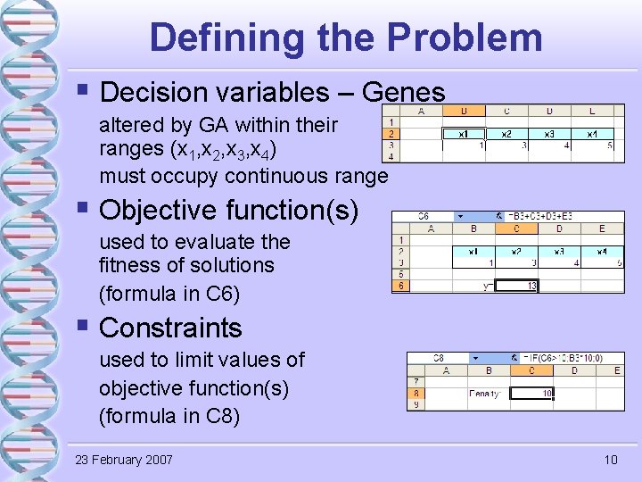 Defining the Problem § Decision variables – Genes altered by GA within their ranges