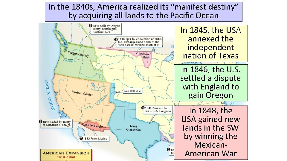 In the 1840 s, America realized its “manifest destiny” by acquiring all lands to