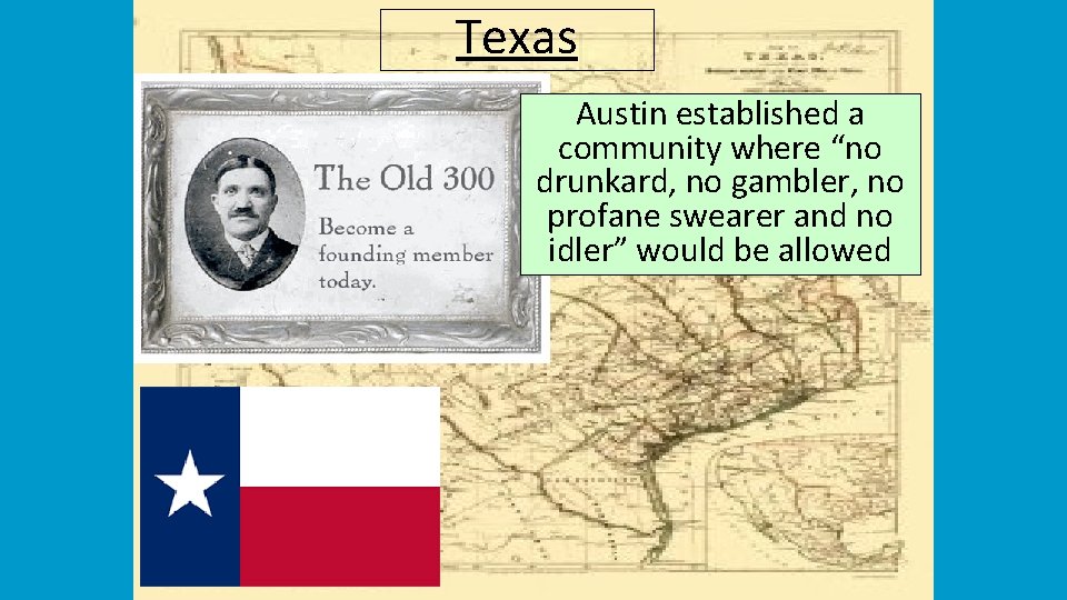 Texas Austin established a community where “no drunkard, no gambler, no profane swearer and