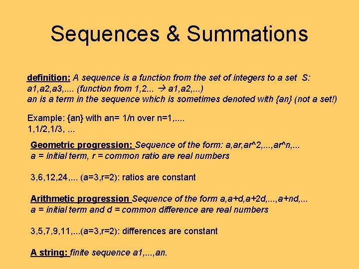 Sequences & Summations definition: A sequence is a function from the set of integers Sequences & Summations definition: A sequence is a function from the set of integers