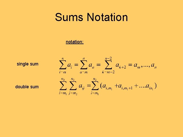 Sums Notation notation: single sum double sum Sums Notation notation: single sum double sum