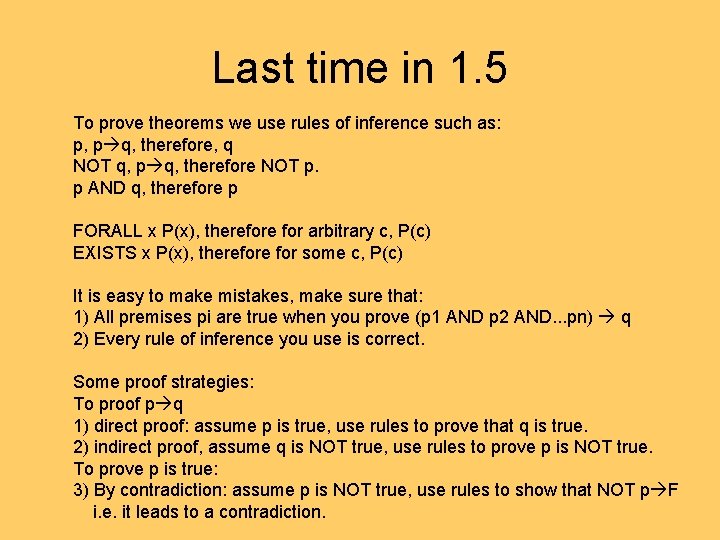 Last time in 1. 5 To prove theorems we use rules of inference such Last time in 1. 5 To prove theorems we use rules of inference such