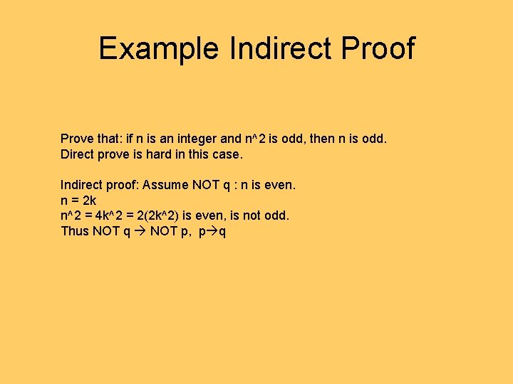 Example Indirect Proof Prove that: if n is an integer and n^2 is odd, Example Indirect Proof Prove that: if n is an integer and n^2 is odd,