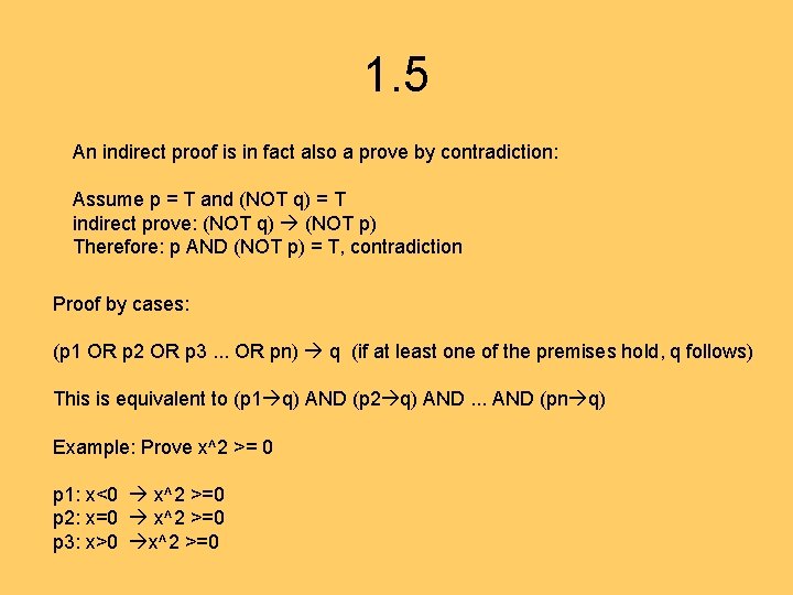 1. 5 An indirect proof is in fact also a prove by contradiction: Assume 1. 5 An indirect proof is in fact also a prove by contradiction: Assume