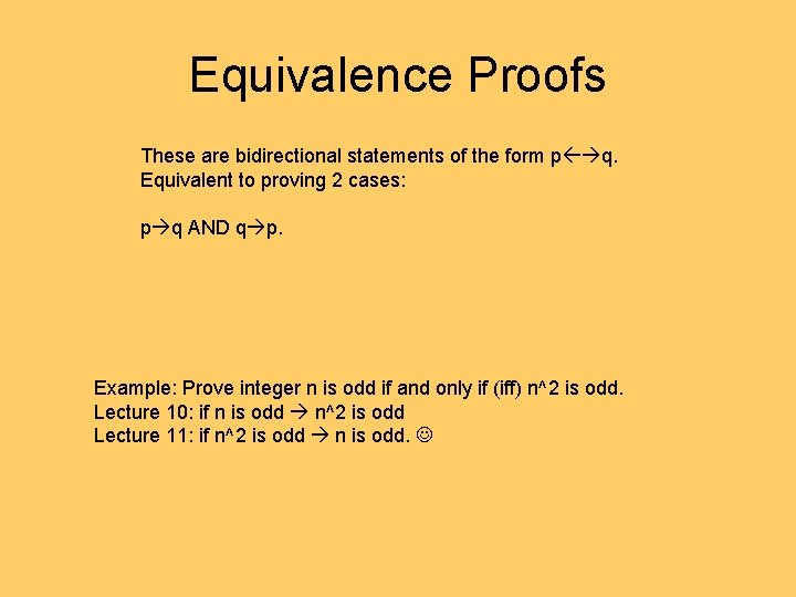 Equivalence Proofs These are bidirectional statements of the form p q. Equivalent to proving Equivalence Proofs These are bidirectional statements of the form p q. Equivalent to proving