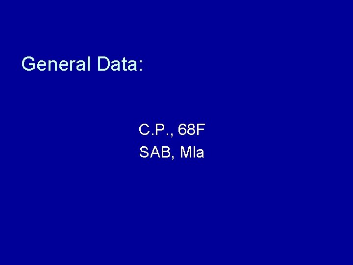 General Data: C. P. , 68 F SAB, Mla 