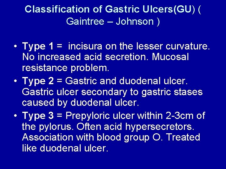 Classification of Gastric Ulcers(GU) ( Gaintree – Johnson ) • Type 1 = incisura