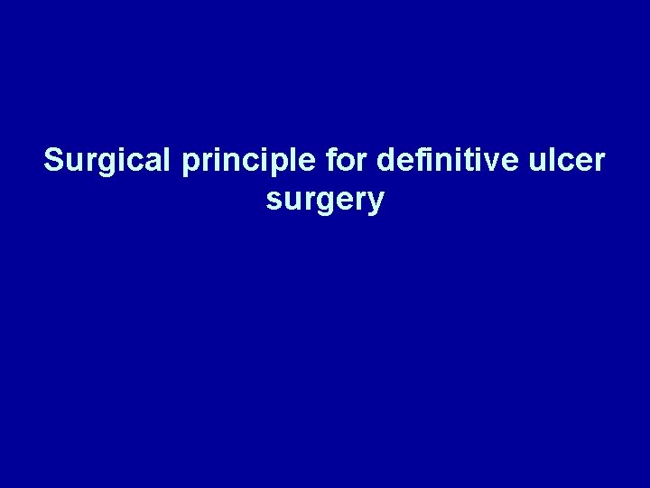 Surgical principle for definitive ulcer surgery 