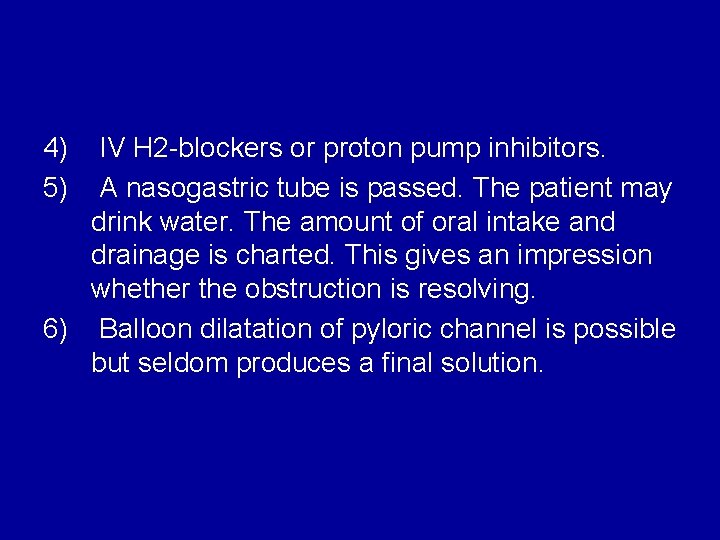 4) IV H 2 -blockers or proton pump inhibitors. 5) A nasogastric tube is