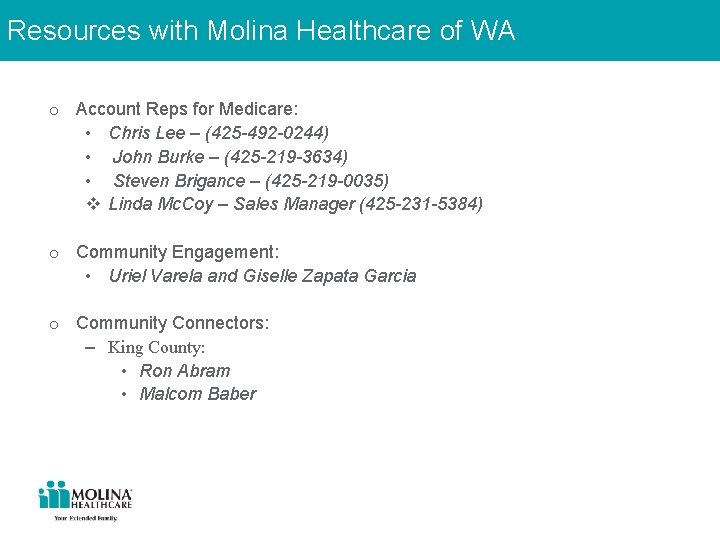 Eligibility with Molina Healthcare of WA Resources o Account Reps for Medicare: • Chris